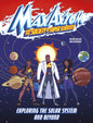 Exploring the Solar System and Beyond: A Max Axiom Super Scientist Adventure - Hardcover