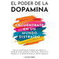 El Poder de la Dopamina: Técnicas Científicamente Probadas para Mejorar tu Estado de Ánimo, Aumentar tu Motivación y Encontrar el Equilibrio en - Paperback