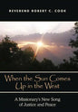When the Sun Comes Up in the West: A Missionary's New Song of Justice and Peace - Hardcover