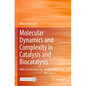 Molecular Dynamics and Complexity in Catalysis and Biocatalysis - Paperback