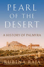 Pearl of the Desert: A History of Palmyra - Hardcover