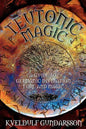 Teutonic Magic: A Guide to Germanic Divination, Lore and Magic - Paperback