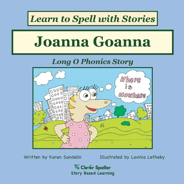 Joanna Goanna: Decodable Sound Phonics Reader for Long O Word Families - Paperback