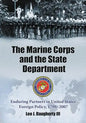The Marine Corps and the State Department: Enduring Partners in United States Foreign Policy, 1798-2007 - Paperback