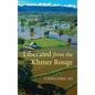 Liberated from the Khmer Rouge - Hardcover