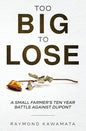 Too Big to Lose: A Small Farmer's Ten Year Battle Against DuPont - Paperback