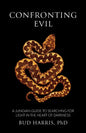 Confronting Evil: A Jungian Guide to Searching for Light In the Heart of Darkness - Paperback