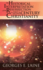 The Historical Interpretation of the Resurrection in First and Second Century Christianity - Paperback