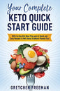 Your Complete Keto Quick Start Guide: With 14-Day Diet Meal Plan and 42 Quick and Easy Recipes to Melt Away Stubborn Pounds Fast - Paperback