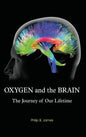 Oxygen and the Brain: The Journey of Our Lifetime - Hardcover