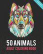 50 Animals Adult Coloring Book: Color Lion, Wolf, Bird, Horse, Cat, Dog, Owl, Elephant, and Many More - Paperback