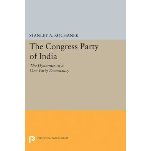 The Congress Party of India: The Dynamics of a One-Party Democracy - Paperback