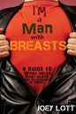 I'm a Man with Breasts (Gynecomastia): A Guide to What Helps, What Hurts, and th - Paperback