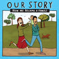 Our Story - How We Became a Family (9): Mum & dad families who used sperm donation - single baby - Paperback