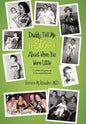 Daddy, Tell Me a Story About When You Were Little: (A rotten kid grew up to be a pediatrician) - Hardcover