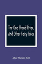 The One Strand River, And Other Fairy Tales - Paperback