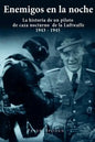 Enemigos en la noche: La historia de un piloto de caza nocturno de la Luftwaffe 1943-1945 - Paperback