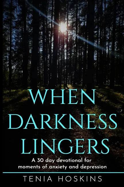 When Darkness Lingers: A 30 Day Devotional for moments of anxiety and depression - Paperback