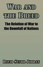 War and the Breed: The Relation of War to the Downfall of Nations - Paperback