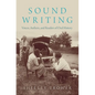 Sound Writing: Voices, Authors, and Readers of Oral History - Hardcover