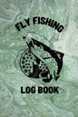 Fly Fishing Log Book: Anglers Notebook For Tracking Weather Conditions, Fish Caught, Flies Used, Fisherman Journal For Recording Catches, Ha - Paperback