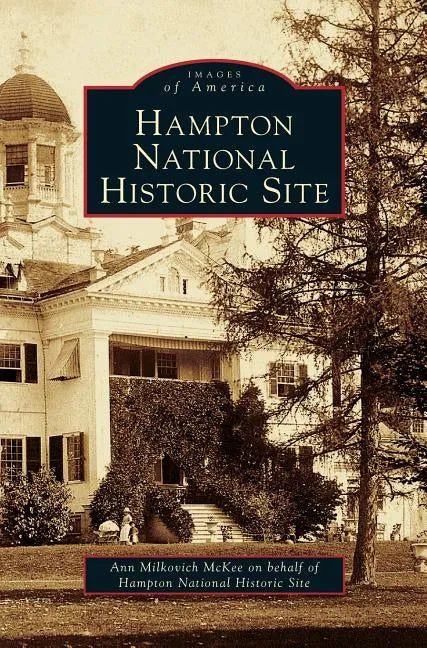 Hampton National Historic Site - Hardcover