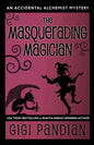 The Masquerading Magician: An Accidental Alchemist Mystery - Paperback