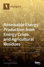 Renewable Energy Production from Energy Crops and Agricultural Residues - Hardcover