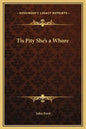 Tis Pity She's a Whore - Hardcover
