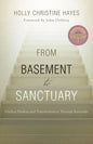 From Basement to Sanctuary: Finding Healing and Transformation Through Surrender - Paperback
