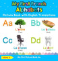My First French Alphabets Picture Book with English Translations: Bilingual Early Learning & Easy Teaching French Books for Kids - Hardcover