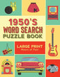1950's Word Search Puzzle Book: Large Print Word Search Books for Seniors, Adults, and Teens. 100 Easy, Entertaining, Fun Puzzles! - Paperback