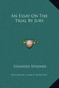 An Essay on the Trial by Jury - Hardcover