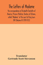 The letters of Madame, the correspondence of Elisabeth-Charlotte of Bavaria, Princess Palatine, Duchess of Orleans, called "Madame" at the court of Ki - Paperback