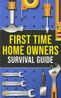 First-Time Homeowner's Survival Guide - Paperback