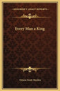 Every Man a King - Hardcover