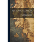 Historical Atlas - Hardcover