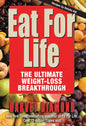 Eat for Life: The Ultimate Weight-Loss Breakthrough - Paperback