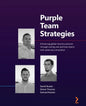 Purple Team Strategies: Enhancing global security posture through uniting red and blue teams with adversary emulation - Paperback