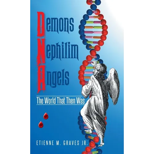 Demons Nephilim Angels: The World That Then Was - Hardcover