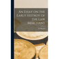 An Essay on the Early Histroy of the Law Merchant - Hardcover