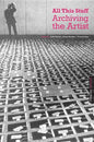 All This Stuff: Archiving the Artist - Paperback