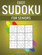 Easy Sudoku for Seniors: 250 Large Print & Easy to Solve Sudokus with Solutions for Seniors - Paperback
