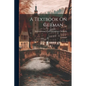 A Textbook On German ...: Grammar - Paperback