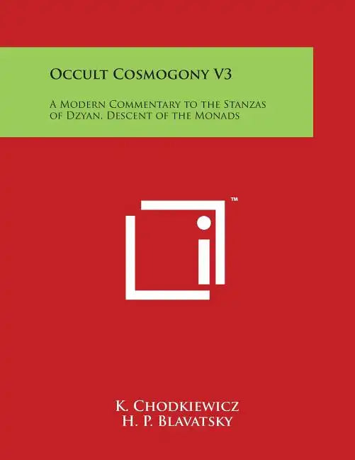 Occult Cosmogony V3: A Modern Commentary to the Stanzas of Dzyan, Descent of the Monads - Paperback