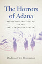 The Horrors of Adana: Revolution and Violence in the Early Twentieth Century - Paperback