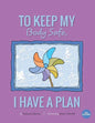 To Keep My Body Safe, I Have A Plan - Paperback