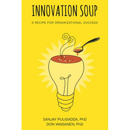 Innovation Soup: A Recipe for Organizational Success - Paperback