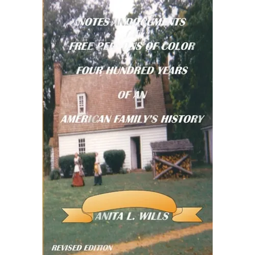 Notes And Documents of Free Persons of Color Four Hundred Years of An American Family's History Revised Edition - Paperback