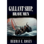 Gallant Ship, Brave Men - Hardcover